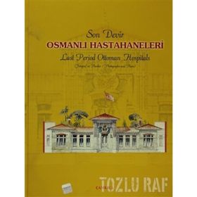 SON DEVIR OSMANLI HASTAHANELERI - OSMAN DOĞAN