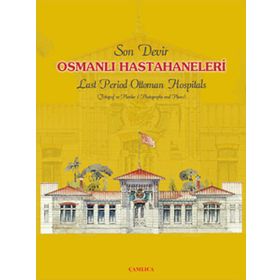 SON DEVIR OSMANLI HASTAHANELERI - OSMAN DOĞAN