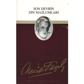 SON DEVRIN DIN MAZLUMLARI (KOD: 40) - NECIP FAZIL KISAKÜREK