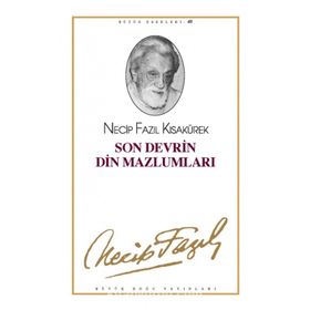 SON DEVRIN DIN MAZLUMLARI (KOD: 40) - NECIP FAZIL KISAKÜREK