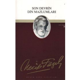 SON DEVRIN DIN MAZLUMLARI (KOD: 40) - NECIP FAZIL KISAKÜREK