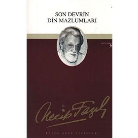 SON DEVRIN DIN MAZLUMLARI (KOD: 40) - NECIP FAZIL KISAKÜREK