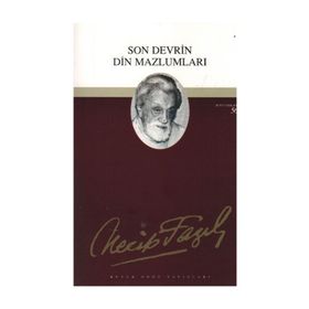 SON DEVRIN DIN MAZLUMLARI (KOD: 40) - NECIP FAZIL KISAKÜREK