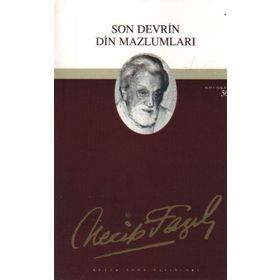 SON DEVRIN DIN MAZLUMLARI (KOD: 40) - NECIP FAZIL KISAKÜREK