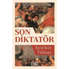 Son Diktatör - Aytekin Yılmaz