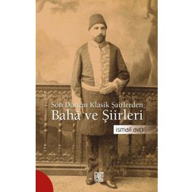Son Dönem Klasik Şairlerinden Baha ve Şiirleri - İsmail Avcı