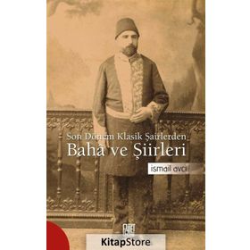 Son Dönem Klasik Şairlerinden Baha ve Şiirleri - İsmail Avcı