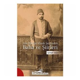 Son Dönem Klasik Şairlerinden Baha ve Şiirleri - İsmail Avcı