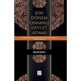 Son Dönem Osmanlı Devlet Adamı - Edip Bukarlı