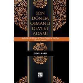 Son Dönem Osmanlı Devlet Adamı - Edip Bukarlı