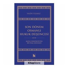 Son Dönem Osmanlı Hukuk Düşüncesi / Yasin Yılmaz