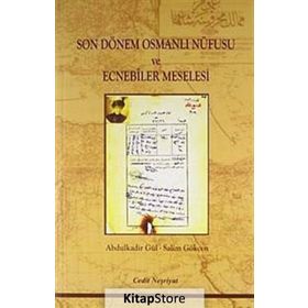 Son Dönem Osmanlı Nüfusu ve Ecnebiler Meselesi - Abdülkadir Gül Salim Gökçen