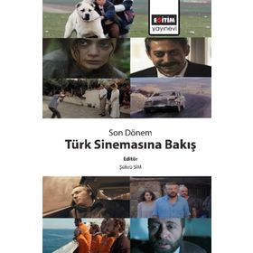 Son Dönem Türk Sinemasına Bakış - Şükrü Sim