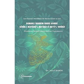 Son Dönemin Mütefekkir Bir Mevlevi Şeyhi ve Şairi Kemahlı İbrahim Hakkı Efendi - Kolektif