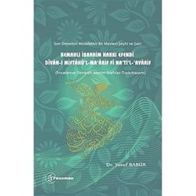 Son Dönemin Mütefekkir Bir Mevlevi Şeyhi ve Şairi Kemahlı İbrahim Hakkı Efendi - Kolektif