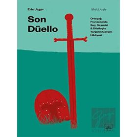 Son Düello: Ortaçağ Fransa’sında Suç, Skandal ve Düelloyla Yargının Gerçek Hikayesi