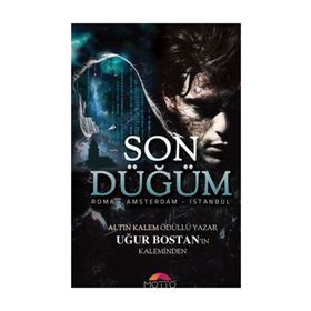 Son Düğüm - Roma Amsterdam İstanbul - Uğur Bostan