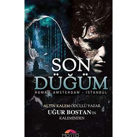Son Düğüm - Roma Amsterdam İstanbul - Uğur Bostan