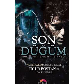 Son Düğüm - Roma Amsterdam İstanbul - Uğur Bostan