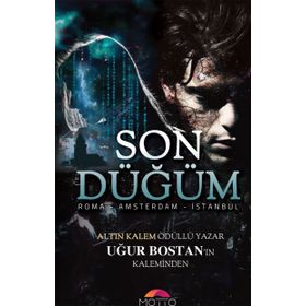 Son Düğüm - Roma Amsterdam İstanbul - Uğur Bostan