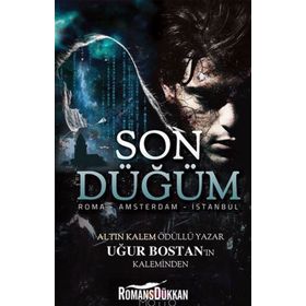 Son Düğüm - Roma Amsterdam İstanbul - Uğur Bostan