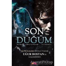 Son Düğüm - Roma Amsterdam İstanbul - Uğur Bostan