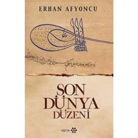 Son Dünya Düzeni - Erhan Afyoncu