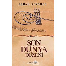 Son Dünya Düzeni - Erhan Afyoncu