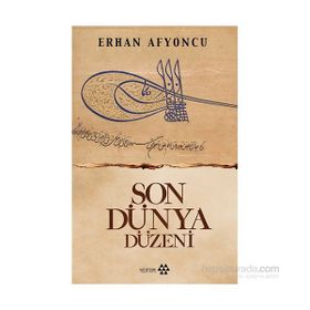Son Dünya Düzeni - Erhan Afyoncu