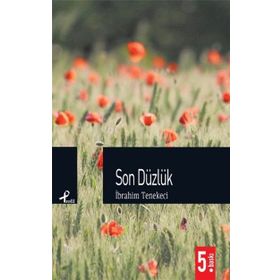 SON DÜZLÜK - İBRAHİM TENEKECI