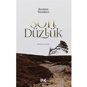 SON DÜZLÜK - İBRAHİM TENEKECI
