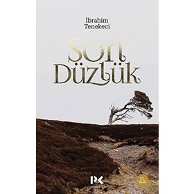 SON DÜZLÜK - İBRAHİM TENEKECI