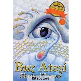 Son Ejderha Günlükleri - Buz Ateşi - chris dlacey chris dlacey