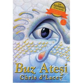 Son Ejderha Günlükleri - Buz Ateşi - chris dlacey chris dlacey