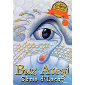 Son Ejderha Günlükleri - Buz Ateşi - chris dlacey chris dlacey