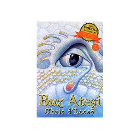 Son Ejderha Günlükleri - Buz Ateşi - chris dlacey chris dlacey
