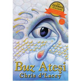 Son Ejderha Günlükleri - Buz Ateşi - chris dlacey chris dlacey