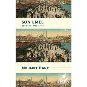 Son Emel Günümüz Türkçesiyle - Mehmet Rauf