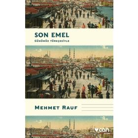 Son Emel Günümüz Türkçesiyle - Mehmet Rauf