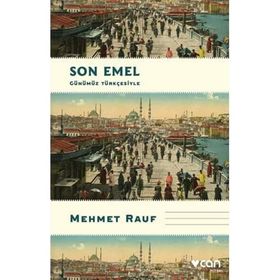 Son Emel Günümüz Türkçesiyle - Mehmet Rauf