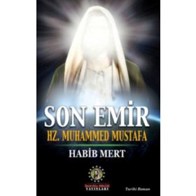 Son Emir Hz. Muhammed Mustafa - Habib Mert
