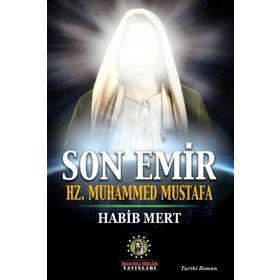 Son Emir Hz. Muhammed Mustafa - Habib Mert
