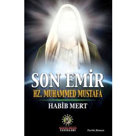 Son Emir Hz. Muhammed Mustafa - Habib Mert
