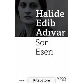 SON ESERI - HALIDE EDIP ADIVAR