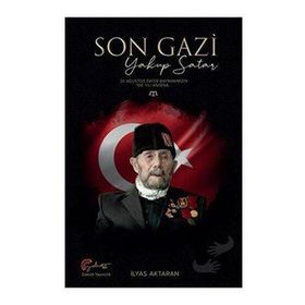 Son Gazi Yakup Satar - Galeati Yayıncılık