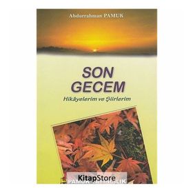 Son Gecem - Hikayelerim ve Şiirlerim Kültür-003 - Abdurrahman Pamuk