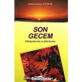 Son Gecem - Hikayelerim ve Şiirlerim Kültür-003 - Abdurrahman Pamuk