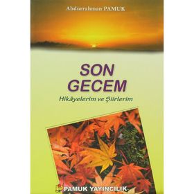 Son Gecem - Hikayelerim ve Şiirlerim Kültür-003 - Abdurrahman Pamuk