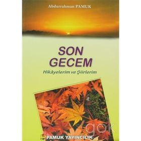 Son Gecem - Hikayelerim ve Şiirlerim Kültür-003 - Abdurrahman Pamuk