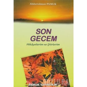 Son Gecem - Hikayelerim ve Şiirlerim Kültür-003 - Abdurrahman Pamuk
